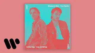 Jub&euml;l - Weekend Vibe (VICE Remix) [Official Audio]