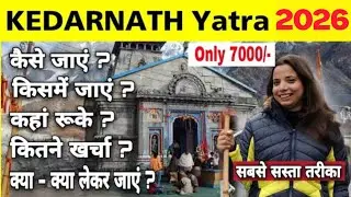 Kedarnath Yatra 2025 | kedarnath Budget trip | Kedarnath Yatra Complete Information