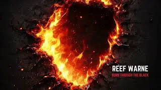 Reef Warne - Burn through the Black