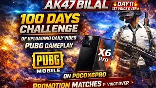 Day 11 | 100 Days Challenge of Uploading Daily Video | PUBG Gameplay on PocoX6Pro | 1st Voice-over