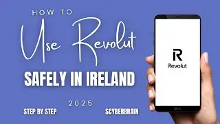 HOW TO USE REVOLUT SAFELY IN 2025 | STEP BY STEP TUTORIAL | SCYBERBRAIN