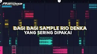 FREE DOWNLOAD SAMPLE YANG SERING DIPAKAI DJ RIO DENKA TERBARU