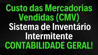 Achando o Custo das Mercadorias Vendidas (CMV) - No Sistema de Inventário Intermitente -  25 parte 5