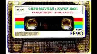 Cheb  Moumene   Kayen  Rabi