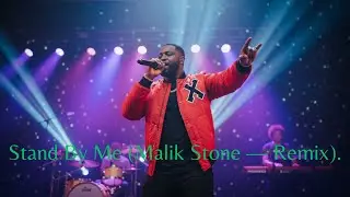 Stand by Me- Remix- (Official Music Video) Cover by Malik Stone.