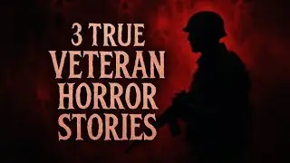 3 True Horror Stories: Military & War Creepypasta