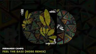 🔊Fernando Campo - Feel The Bass (Nobe Remix)