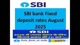 SBI Fixed Deposit Interest Rates 2025 | State Bank Of India FD Features, Benefits | SBI FD