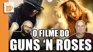 GUNS N' ROSES: como deve ser o filme sobre a banda | TUPFS #58