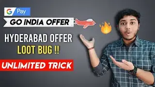 Google Pay Go India Maha Loot | Hyderabad Offer Unlimited Trick Go India