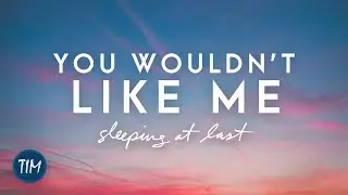 You Wouldn't Like Me | Sleeping At Last