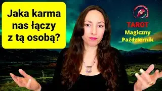 Jaka karma nas łączy z tą osobą? (tarot bezterminowy)