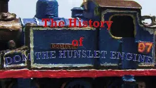 The History of Dom the Hunslet Engine