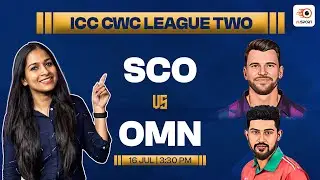 SCO vs OMN Dream11 Prediction | SCO vs OMN Today Match Prediction | ICC Men's CWC League Two 2024-26