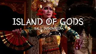 The Island of Gods, Bali, Indonesia | Cinematic Travel Film