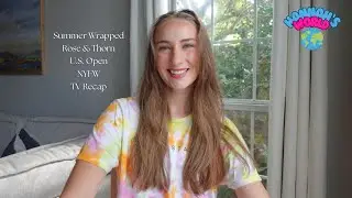 Hannah's World: Ep. 4 Saying Goodbye to Summer & Pop Culture