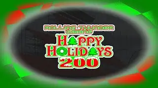Rolling Thunder Gaming | 2025 Happy Holidays 200