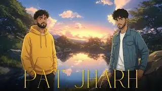 PAT JHARH (Animated Music Video) - Armaan Gill & Arnaaz Gill | mainu lagda / pat jharh