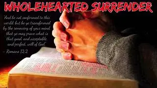 Wholehearted Surrender