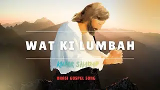 Wat ki Lumbah - Kupar Shadap