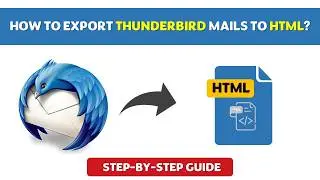How to Export Thunderbird Emails to HTML [Full Guide]