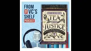 The Way of Tea and Justice by Becca Stevens - with guest, Presidents Wendi Tostenson, Kelli Chane...