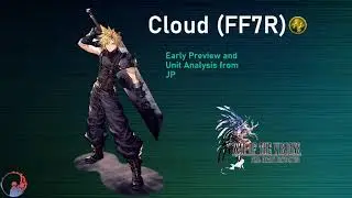 WOTV [Cloud (FF7R)] Early Preview and Unit Analysis