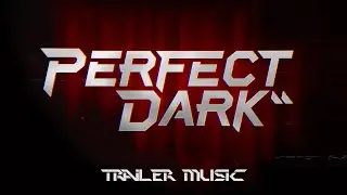 Perfect Dark - Trailer Music (No SFX) - The Game Awards