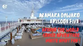 AZAMARA ONWARD WHITE NIGHT FUN!! CRUISING AROUND THE WORLD SERIES EPISODE FIVE