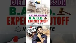 CUET BHU BALLB 2025 expected cutoff for admission | BHU BALLB safe score #cuet2025