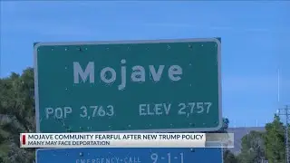 Mojave community fearful after new Trump policy