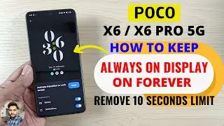 Poco X6 и X6 Pro 5G: как сохранить Always On Display включённым навсегда