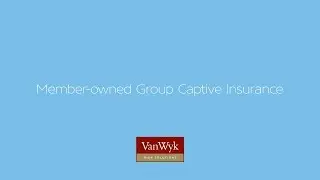 Member-owned Group Captive Insurance with Van Wyk Risk Solutions