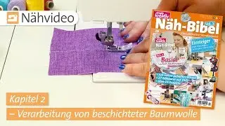 Nähvideo: Verarbeitung von beschichteter Baumwolle – Kapitel 2 (Näh-Bibel Vol. 1)