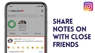 How to Share Notes on Instagarm with Close Friends