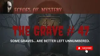 Something Lives in Grave #47 &mdash; The Horror Graveyard Mystery