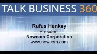 TALK BUSINESS 360 Interview with Nowcom Corporation