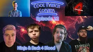Cool Ranch Corner #22 - Ninja & Back 4 Blood