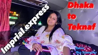 imperial express sleeper bus review | Dhaka to Taknaf | ইম্পেরিয়াল এক্সপ্রেস বাস