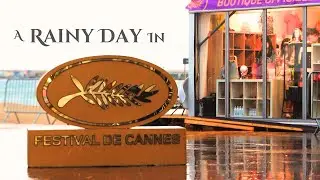A Rainy Day in the Cannes Film Festival 2022 | Shot with A7MIII