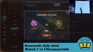 Seasonals July 2022 - Match 7 vs Ultraman1996