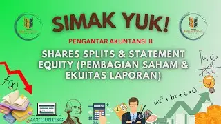 Simak Yuk! - Shares Splits & Statement Equity (Pembagian Saham & Ekuitas Laporan)