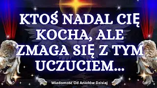 💌❤️Ktoś nadal cię kocha, ale zmaga się z tym uczuciem... | wiadomość od anioł&oacute;w miłości