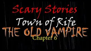 The Old Vampire - Scary Funny Stories - Chapter 6