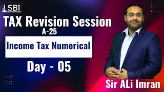 CAF -02 TAX (DAY 5) (INCOME TAX NUMERICAL) | SBI | REVISION SESSION A-25