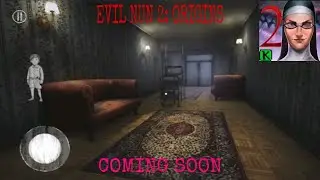 Evil Nun 2: Origins.... Coming Soon