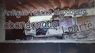 1ª parte de la antigua fábrica algodonera abandonada. Caturbex / Urbex Catalunya. España