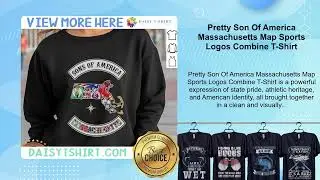 Pretty Son Of America Massachusetts Map Sports Logos Combine T-Shirt