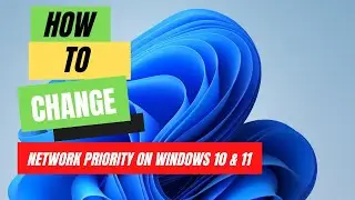 Как изменить приоритет сети в Windows 10 | 11