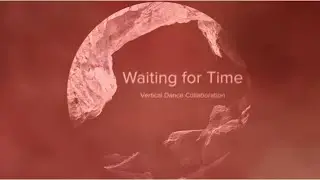 Waiting For Time Vertical Dance Experimental Screendance